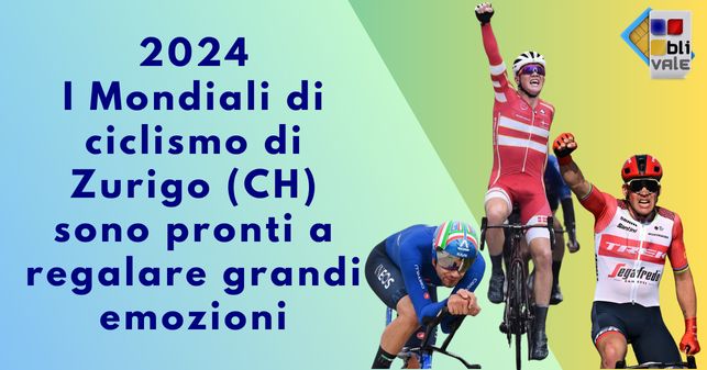 blivale_image_it_Ciclismo Il Mondiale di Zurigo_643x337 BLIVALE Blog: Guides and tips for worry-free travel